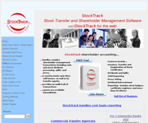 stocktracksoftware.com: Shareholder Accounting Software Solution
StockTrack Shareholder Accounting allows users to handle vital accounting and certificate management functions: complex cash and stock dividends; stock split transactions; and cash payouts for fractional shares.