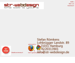 str-webdesign.de: STR-WEBDESIGN .:::the web is yours:::.
Wir sind ein kleines Unternehmen, das sich auf den Webauftritt von Privatpersonen, Vereinen und kleinen bis mittleren Betrieben spezialisiert hat. Und das zu unschlagbar günstigen Preisen