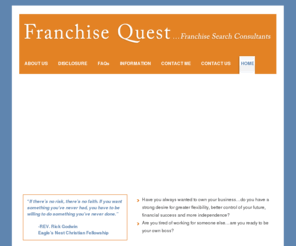 franchise-quest.com: Franchise Quest, Business Services, Opportunities
Franchising today is a trillion-dollar industry, with opportunities in both startup companies and nationally known operations.