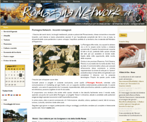 romagnanetwork.it: Romagna Network  servizi web notizie comunicazione
Romagna notizie, informazione, servizi su turismo, commercio, cultura, ambiente, sport, vita sociale, alberghi, bagni, spiaggia, hotel, sport, eventi, manifestazioni