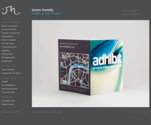 jamblo.com: James Hambly | Graphic & Web Designer
Graphic and web design services. Business stationery, promotional material, web, marketing. Aesthetically-pleasing, accessible and functional results.