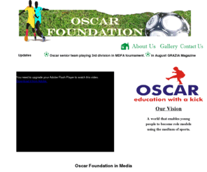 oscarfoundation.com: Oscar Foundation - Home
Organization for Social Change, Awareness ,& Responsibility (OSCAR)'s vision is a world that enables young people to become role models to mobilize their communities for positive social change.Oscar uses sports to teach life skills, value and enable active citizenship. 