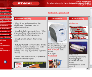 ptmail.dk: PT MAIL - Alt til post-/ papirbehandling, laminering, indbinding, plast- og kreditkort
Velkommen til PT MAIL - Danmarks førende virksomhed indenfor levering af løsninger til post-/ papirbehandling, laminering, indbinding, plast- og kreditkort.