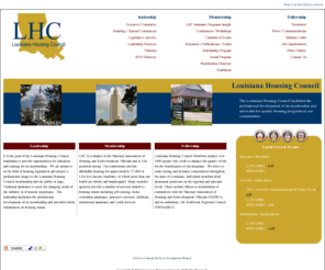 theinfinitillc.com: Louisiana Housing Council
The Louisiana Housing Council, a chapter of the National Association of Housing and Redevelopment Officials (NAHRO), is organized to provide support, training, and service to agencies and individuals living in and working with Federal housing programs.  The Louisiana Housing Council includes agency members from throughout the state.