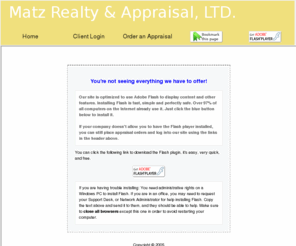 matzrealtyandappraisalltd.com: Real Estate Appraisal - home appraisal - appraiser - real estate appraiser - residential appraisals - Ashland, OH - Matz Realty & Appraisal, LTD.
Matz Realty & Appraisal, LTD. specializing in residential and commercial OH Real Estate Property Appraisals.