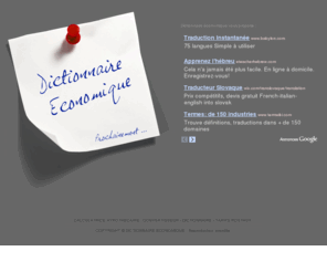 dictionnaire-economique.com: Dictionnaire Economique
Dictionnaire conomique et financier en ligne