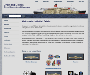 unlimiteddetails.com: Unlimited Details - Three Dimensional Cutaways
Unlimited Details creates naval and aircraft three dimensional cutaways and quality gift items.