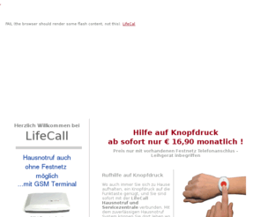 caremed.info: LifeCall Hausnotruf die zuverlssige Rufhilfe fr allein lebende Senioren
LifeCall Hausnotruf und Rufhilfe fr alleinlebende Senioren, Behinderte, Kranke, Rekonvaliszente. Die Anwendungsbereiche reichen vom Einsatz im Altenheim bis zum privaten Notruf.