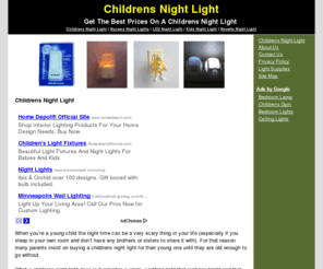 childrensnightlight.net: Childrens Night Light
Looking for a Childrens Night Light for your Kids? We'll Help You find a Childrens Night Light so that they can Sleep in Peace Today!