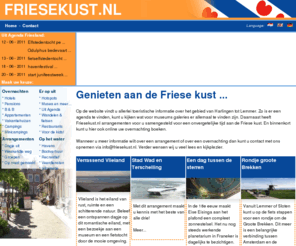 friesekust.nl: Friesekust.nl
Welkom op de website van de Regio- Friese Kust. Hier vindt u alle informatie over onze regio langs het IJsselmeer en de Waddenzee. Alle bezienswaardigheden, toeristische informatie en adressen van bedrijven