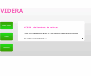 videra.net: VIDERA
					-
				VIDERA kommt!
VIDERA Datenbank