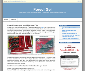 foredi.asia: Foredi Gel - Ramuan Obat Kuat Foredi Cepat Atasi Ejakulasi Dini
Obat Kuat Foredi Gel dr Boyke Paling Terpercaya, Foredi Obat Ejakulasi Dini Pria Dengan Harga Murah.