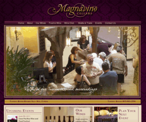 magnivinowinecellars.com: Magnavino Cellars Home Page
Magnavino Cellars is the latest addition to the small collection of boutique wineries in Ventura County. The tuscan-influenced tasting room lends itself to old world charm along with a warm and cozy ambience.  The current wine portfolio contains nine different varietals, which includes 4 whites and 6 reds. All of the wines made by Magnavino are distributed exclusively from the winery, through its website and wine club, and a handful of exclusive restaurants. Open for tastings Saturday & Sunday, 11-6pm, and by appointment. Visit the newest Ventura County Winery. 