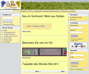 weineiminternet.com: Wein im Internet - | Rotwein | Weißwein | Rosewein | Weinversand | Weinhandel | Weinverkauf | Weinkauf | Wein kaufen | Wein Shop | Online bestellen | Champagner | Cremant | Prosecco | Grappa |
Neu im Sortiment: Veltliner aus dem Weinviertel

  
  
  
 Klicken Sie hier:
  
  
 

  
  
  
  
 
  
  
 Besuchen Sie uns vor Ort 
  
 
 Klicken Sie hier:
  
  Topseller des Monats März 2011 
  
