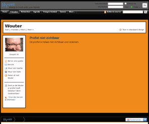 woutervink.com: Wouter Profiel - hyves.nl
Wouter is lid van Hyves. Meld je aan bij Hyves of log in om meer te bekijken!