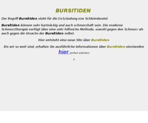 bursitiden.de: Bursitiden - Behandlung bei schmerzhaften Bursitiden
Eine spezielle Schmerztherapie kann auch bei Bursitiden sehr hilfreich sein