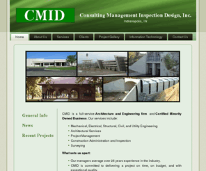 cmidinc.com: CMID Inc. -- Home
CMID is a full-service Architecture and Engineering firm and Certified Minority Owned Business. Our services include:  Mechanical, Electrical, Structural, Civil, and Utility Engineering, Architectural Services, Project Management, Construction Administration and Inspection, and Surveying