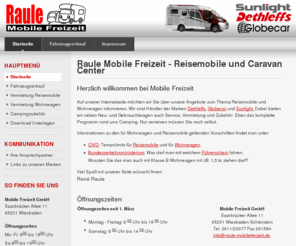 mobilefreizeit.de: Raule Mobile Freizeit - Reisemobile und Caravan Center
Mobile Freizeit GmbH - Ihr Dethleffs, Sunlight und Globecar Reisemobile, Wohnmobil und Wohnwagen Händler im Rhein-Main-Gebiet - Campingzubehör, Service, Vermietung und Verkauf