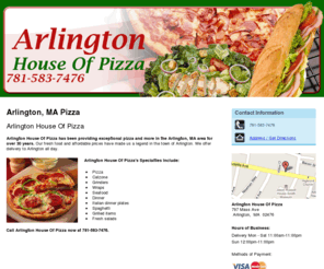 arlingtonhouseofpizza.com: Pizza Takeout | Delivery Arlington, MA - Arlington House Of Pizza
Arlington House Of Pizza has been providing exceptional pizza and more in the Arlington, MA area for over 30 years. Call us at 781-583-7476.