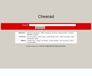 cheerad.com:  Search Engine - Better Web Search
Pay Per Click advertising engine. Advertisers place
your link or banner on our site for traffic increasment. Affiliates join us free, put a
search box in your website, send us unique traffic and earn money from your website.