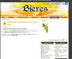 les-bieres.fr: Les bières: Blog sur la bière, la cuisine à la bière et les bières du monde.
Les bières.fr est un blog dédié à la bière: Conservation de la bière, Fabrication de la bière, Cuisine avec la bière