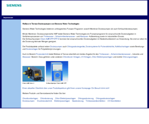 dosierpumpen.com: Siemens Water Technologies Dosierpumpen
Dosierpumpen von Siemens Water Technologies - Ihr Partner für die Trinkwasser -, Schwimmbeckenwasser und Abwasser Aufbereitung 