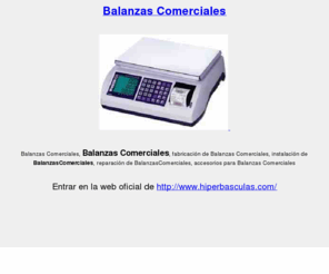 balanzascomerciales.net: Balanzas Comerciales
Oferta de Balanzas Comerciales. Venta de Balanzas Comerciales. Venta Balanzas Comerciales