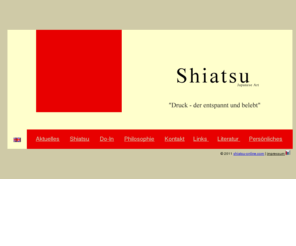 shiatsu-online.com: shiatsu-online.com | SHIATSU in München Schwabing und Chiemgau Chiemsee | Zen
Was ist shiatsu? Was kann shiatsu? Für wen ist shiatsu? Einzelsitzung,Philosophie,Tao,Yin,Yang,Meridiane,Do-In,Literatur,Links,Kontakt,München,Chiemgau,Honorar