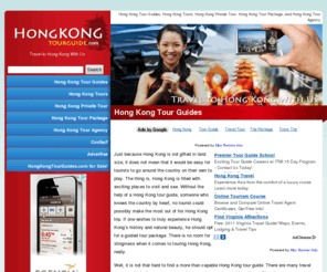 hongkongtourguides.com: Hong Kong Tour Guides
Hong Kong is filled with exciting places to visit and see. Without the help of a Hong Kong tour guide, someone who knows the country by heart, no tourist could possibly make the most out of his Hong Kong trip.