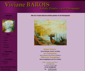 viviane-barois.com: Viviane Barois artiste peintre, art-thérapeute
L'univers pictural,symbolique et surréaliste de Viviane Barois, artiste peintre et art-thérapeute