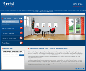 realestateinascotvale.com: Pennisi Real Estate for all the best real estate sales and rentals advice for Moonee Ponds & Ascot Vale
Moonee Pond & Ascot Vale real estate, Pennisi Real Estate, selling and renting all classifications of real estate in the Moonee Pond & Ascot Vale area of Melbourne. Promoting ethics in real estate.
