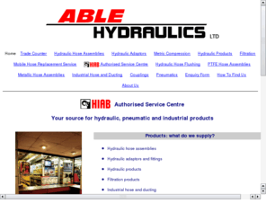 ablehydraulics.com: Able Hydraulics Ltd
Able Hydraulics Ltd - suppliers of Hydraulics, Industrial and Pneumatics products
