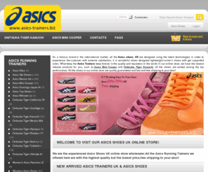 asics-trainers.biz: Asics Shoes UK,Asics Trainers,Onitsuka Tiger Shoes On Sale!
Free shipping and fast Delivery in a wide variety fashionable of Cheap Asics Shoes.Our Asics Trainer Shoes Online store provide the best quality service and amazing price at discount 55% off or more.Come to place your order now!