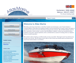 atlaspvp.com: Atlas Marine | For all your boating needs
Atlas Marine was established in 2002 at Deacons Boatyard on the Hamble River near Southampton to provide a complete service to sportsboat owners in the Solent.