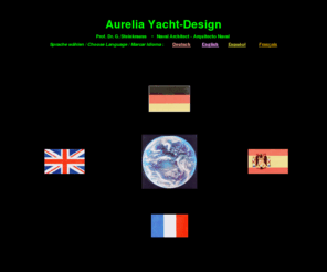 aurelia-yachtdesign.com: Aurelia-Yachtdesign
Design und Konstruktion von Fahrtenyachten, Fahrtenbooten, Fahrtenkatamaranen für Hochsee, Küsten- und Binnen-Gewässer,  Hausboote, Stabilitätsgutachen, nautische Gutachten,
 - Construction of Yachts and Boats for Voyaging and Crusing transocean, coastal, and inlands, Stability and nautical expertises and advises,
 - Planos individuales de Barcos por Cruceros sobre oceanos y mares y en Pais interrior