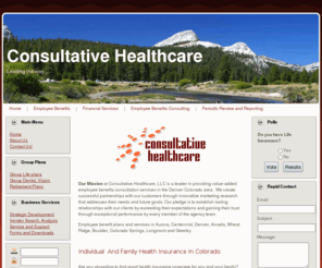 consultativehealthcare.com: Consultative Healthcare
Consultative Healthcare - Group Plans and Individual and Family Health Insurance in Denver, Colorado.
- Employee Benefits Plans and Services
– Individual and Family Health Insurance
– Business Group Insurance