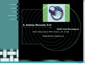 amorovatimd.com: A. Andrew Morovati, D.O -  Pacific Coast Neurology
A. Andrew Morovati, Board Certified Neurologist, Board Certified Electrodiagnostic Medicine, Neuromuscular Disorders, Pacific Coast Neurology, Encino, California