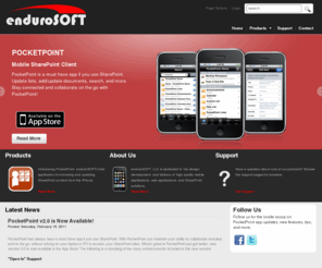 endurosoft.com: enduroSOFT. Home of PocketPoint - SharePoint App for iPhone
enduroSOFT, LLC is dedicated to the design, development, and delivery of high quality mobile SharePoint solutions. Makers of PocketPoint, a SharePoint app for the iPhone. Browse, update, and search your SharePoint sites quickly and easily through a native iPhone interface.