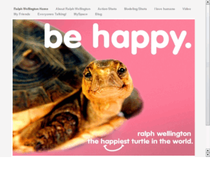 ralphwellington.net: Ralph Wellington - The Happiest Turtle in the World!
Ralph Wellington is the happiest turtle in the world