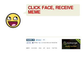 automeme.net: AUTOMEME
The automatic meme generator: random nonsense on demand. Inspired by Mad Libs, snowclones, internet memes and the utter insanity of 4chan. Not safe for work.