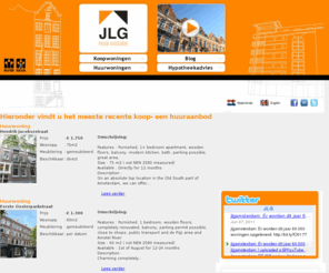 jlgrealestate.com: Makelaar Amsterdam e.o.: JLG Real Estate verkoop en verhuur
Makelaar Amsterdam JLG Real Estate is de specialist bij uitstek als u op zoek bent naar een makelaar of verhuurmakelaar in groot Amsterdam.