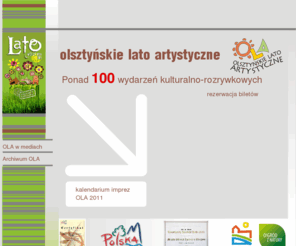 olsztynskielatoartystyczne.pl: Olsztyńskie Lato Artystyczne
Oficjalna witryna festiwalu artystycznego Olsztyńskie Lato Artystyczne