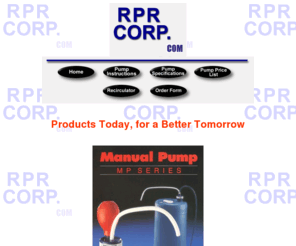 rprcorp.com: RpR Corporation - Manual PUMPS, Hand PUMPS, Chemical PUMPS, RECIRCULATOR,
Heated RECIRCULATOR
R P R CORP. Products : Manual PUMPS, Hand PUMPS, Foot PUMPS. For : Water, Acid, Alkaline. Also Heated Water RECIRCULATOR.