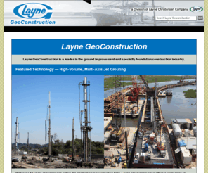 geotechnical.info: Layne Geoconstruction Services, Geotechnical, Jet Grouting, Drilled Micropiles, Vibratory Ground Improvement
Geotechnical construction company - jet grouting, drilled micropiles, vibratory ground improvement, construction drilling, grouting, anchors leader.