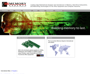 mem-ex.org: Memory Experts International - Manufacturer of copier memory, printer memory, fax memory, pc memory and copier cabinets
Memory Experts offers CANRAM memory for office products from every major OE manufacturer. We provide highest quality CANRAM Copier Memory, Fax Memory and Printer Memory upgrades for fax machines, digital copiers, laser printers and multifunction machines.