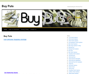 buyputs.com: Buy Puts | Understanding the World of Puts
Buy Puts provides great stock options information and resources for people desiring to learn about day trading and buying puts and selling puts.