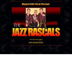 jazzrascals.net: THE JAZZ RASCALS - Get Rascalized....Now!!"
The Jazz Rascals - DIXIELAND JAZZ BAND, book this lively, entertaining Jazz Band and get Rascalized....Now!!