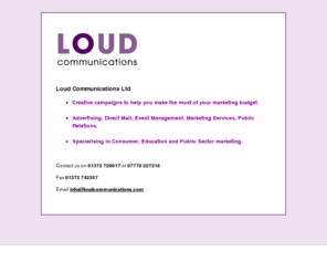 loudcommunications.com: Loud Communications PR and Marketing, Surrey
Advertising and PR marketing communications agency, specialising in education, public sector and consumer.