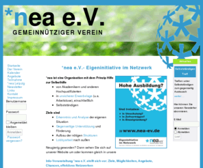 nea-ev.de: *nea e.V. - Startseite
*nea e.V. Netzwerk erwerbssuchender Akademiker. Wir geben Ihnen aktive und passive Hilfe in einer Notsituation, die Ihren Erwerb betrifft. Arbeitslosigkeit, ALG II, Existenzgründung, *nea - Eigeninitiative im Netzwerk