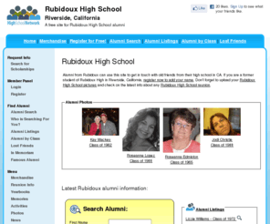 rubidouxhighschool.org: Rubidoux High School
Rubidoux High School is a high school website for Rubidoux alumni. Rubidoux High provides school news, reunion and graduation information, alumni listings and more for former students and faculty of Rubidoux High in Riverside, California